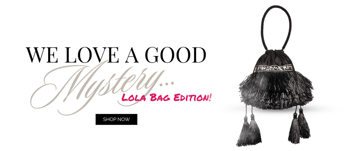 Banner reading We Love a Good Mystery Lola Bag Edition with a black tassel bag illustration and Shop Now button.